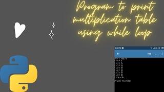 Write a python program to print multiplication table using while loop