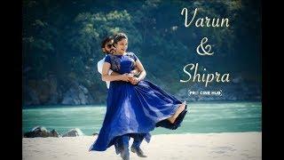 VARUN & SHIPRA || RISHIKESH || PRO CINE HUB