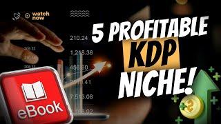 5 PROFITABLE KDP Niches You Can Start Today!