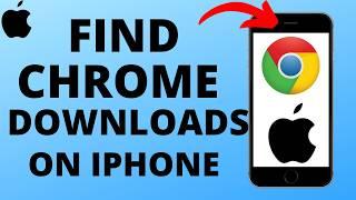 How to Find Chrome Downloads on iPhone