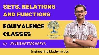 Equivalence Classes | Sets, Relations and Functions | Engineering Mathematics - PAATHSHALA PANDIT