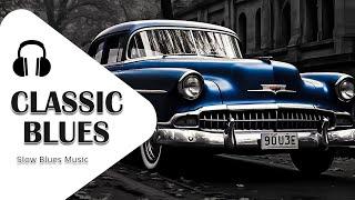 Classic Blues | Relaxing Blues Melodies to Soothe Your Soul and Calm Your Mind | Best Blues Songs