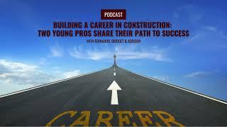 Building a Career in Construction: Two Young Pros Share Their Path to Success