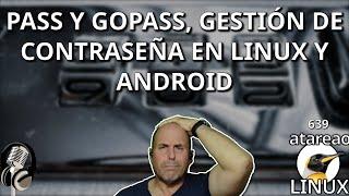 639 - Pass y GoPass, contraseñas en Linux y Android