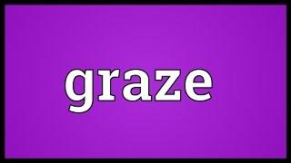 Graze Meaning