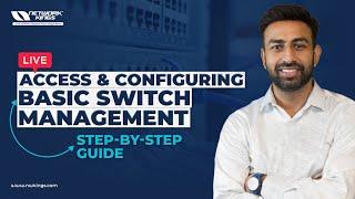 Access & Configuring Basic Switch Management | Live CCNA | Atul Sharma