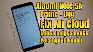 Unlock Remove Micloud Xiaomi Note 5a Prime Ugg Support Mdg6s Mdt6s Mde6s Edisi Bandel (Tam/Distri)