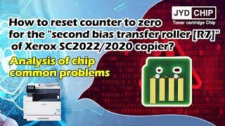 How to reset counter to zero when Xerox SC2022 copier prompt message second bias transfer rolle [R7]