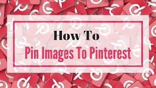 How To Pin Images To Pinterest