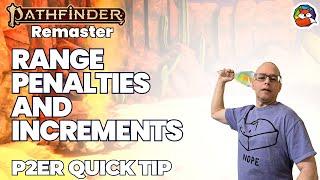 Understanding Range Penalties and Increments: REMASTER Quick Tip #10 for Pathfinder 2E!