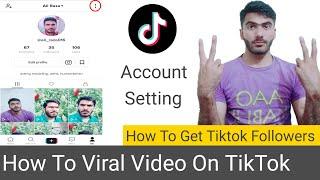 How To Increase TikTok Fans | TikTok Account Setting | How to Get TikTok Followers Fast