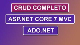 CRUD ASP.NET Core 7 MVC | ADO.NET |  COMPLETO! 