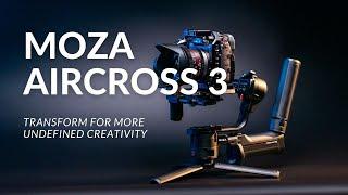 MOZA AirCross 3 | Transform For More, Undefined Creativity