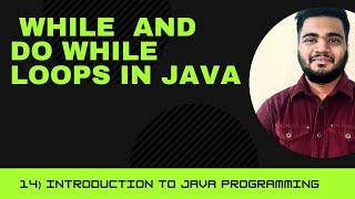 While and Do While Loops in Java | Introduction to Java Programming