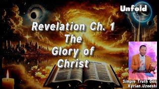 Revelation Ch. 1 The Glory of Christ by Kyrian Uzoeshi