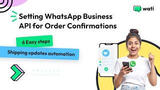 How to Set Up WhatsApp Business API for Order Confirmations | Wati