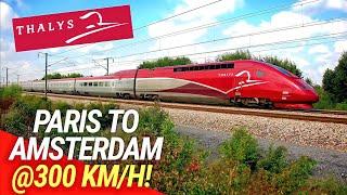 Paris to Amsterdam: Thalys' INCREDIBLE High Speed Train ACROSS Europe!