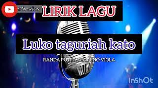 Randa Putra feat. Eno Viola LUKO TAGURIAH KATO // LAGU MINANG (OFFICIAL LIRIK)