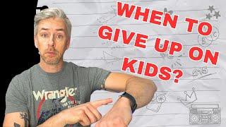 When Should You Give Up On Your Students?