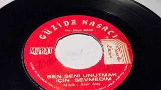 güzide kasacı ben seni unutmak için sevmedim kara sevda toprakta biter PLAK VINYL RECORD 7"