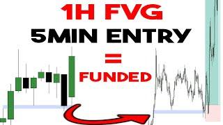 1H FVG With 5min Entry STRATEGY To GET FUNDED