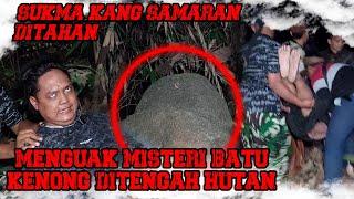 NY4WA HAMPIR MELAYANG UNTUK MENGUAK MISTERI BATU KENONG DITENGAH HUTAN #gussamsudinterbaru