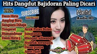 Hits Dangdut Bajidoran Daun Hiris》》Banyak Dicari terbaru 2024 1 jam nonstop