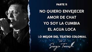 Sergio Torres - No Quiero Envejecer / Amor de Chat / Yo Soy La Cumbia / El Agua Loca (En Vivo)