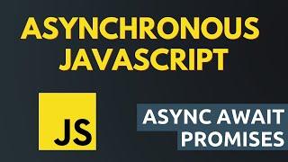 Asynchronous Javascript Tutorial - Promises and Async Await Explained