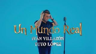 Un Mundo Real (Concept Video) - Iván Villazón & Tuto López