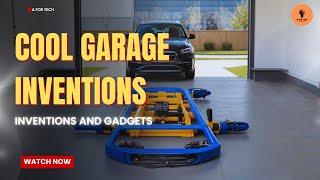 Top 10 Cool Garage Inventions That Will Make Your Life Easier!