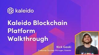 Kaleido Blockchain Platform Walkthrough