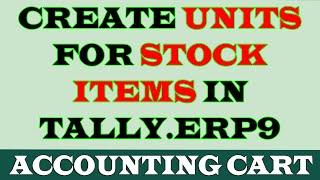 Create Units For Stock Items In Tally.ERP9 | Unit Of Measure For Stock Items In Tally.ERP9