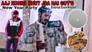 AAJ KOHRA BHUT JDA HAI GUY'S | NEW YEAR PARTY | EXTERNAL EXAM KHATAM | MANTU YADAV VLOGS | MY128