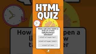 HTML QUIZ - How can you open a link in a new tab/browser window?