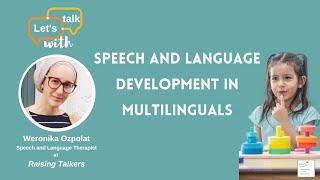 Speech and Language Development in Multilinguals