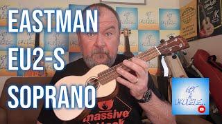 Got A Ukulele Reviews - Eastman EU2-S Soprano