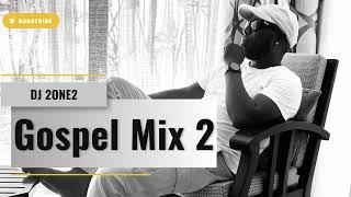 WORSHIP GOSPEL  mix 3  DJ 2ONE2 (Nathaniel Bassey, Joepraize, Benjamin Dube, Jimmy D Psalmist, Eben