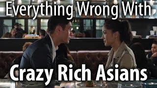 Everything Wrong With Crazy Rich Asians