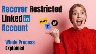How To Recover Restricted LinkedIn Account In 12 Hours - Appeal In 3 Minutes With Proof | Part 2