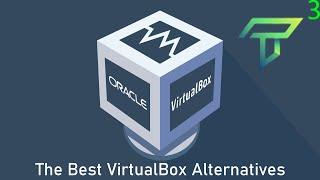 The Best VirtualBox Alternatives