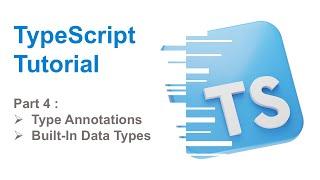 Part 4 - Built-In Data Types in TypeScript | Type Annotations in TypeScript | TypeScript Tutorials