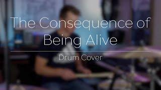 The Consequence Of Being Alive - Gable Price and Friends (Drum Cover)