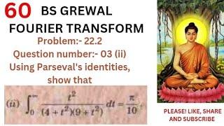 integration from 0 to infinity {(t^2 dt)/[(4+t^2)(9+t^2)]=pi/10 solve using Parseval's identities