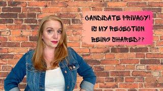 Candidate Privacy! Is My Rejection Being SHARED?