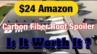 $24 Amazon Mod | Carbon Fiber Roof Spoiler | Is It Worth It ?