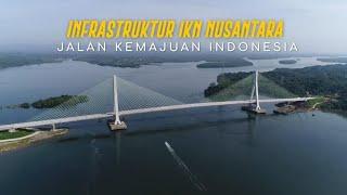 INFRASTRUKTUR IKN NUSANTARA: JALAN KEMAJUAN INDONESIA