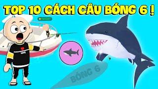 PLAY TOGETHER | TOP 10 CÁCH CÂU CÁ " BÓNG 6 " MÀ ÍT AI BIẾT !