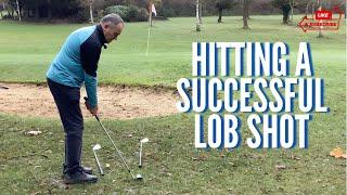 Hitting A Successful Lob Wedge | Technique and Practice with a Lob Wedge Shot