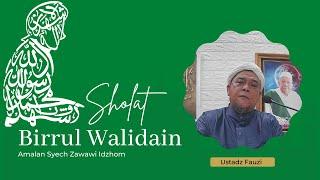 Sholat Birrul Walidain | Amalan Syech Zawawi Idzhom